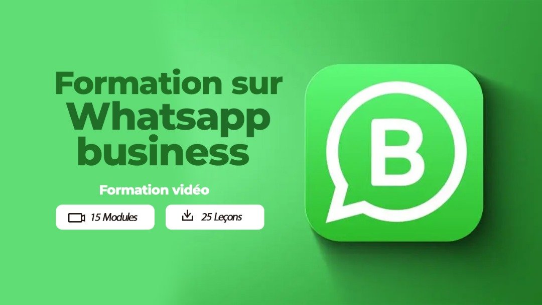 FORMATION COMPLETE SUR WHATSAPP BUSINESS