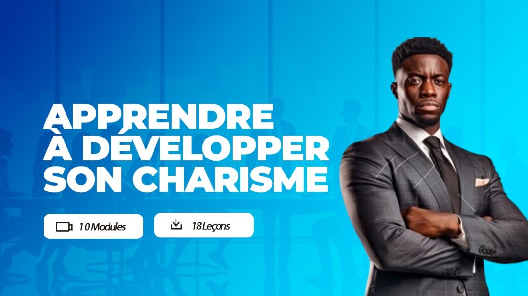 APPRENDRE A DEVELOPPER SON CHARISME
