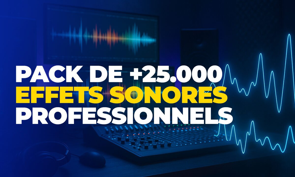 PACK DE +25.000 EFFETS SONORES PRO
